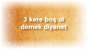 3 kere boş ol demek diyanet 2 3 kere bos ol demek diyanet