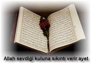 Allah sevdigi kuluna sikinti verir ayet