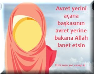 Avret yerini acana baskasinin avret yerine bakana Allah lanet etsin