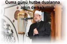 Cuma gunu hutbe dualarina amin demek