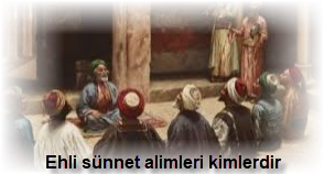 Ehli sunnet alimleri kimlerdir