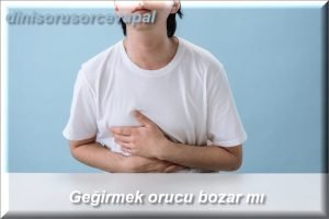 Geğirmek orucu bozar mı 2 Gegirmek orucu bozar mi