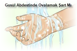 Gusül Abdestinde Ovalamak Şart Mı 2 Gusul Abdestinde Ovalamak Sart Mi
