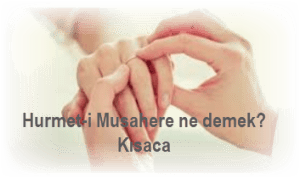 Hurmet i Musahere ne demek