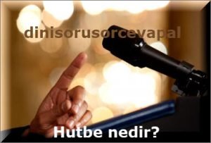 Hutbe nedir 1