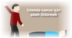 Islamda namus icin adam oldurmek
