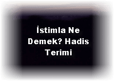 Istimla Ne Demek Hadis Terimi