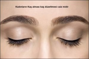 Kadınların Kaş alması kaş düzeltmesi caiz midir 2 Kadinlarin Kas almasi kas duzeltmesi caiz midir