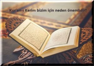 Kuran i Kerim bizim icin neden onemlidir