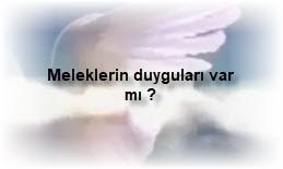 Meleklerin duygulari var mi