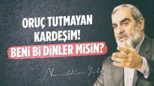 Nurettin Yildiz oruc sozu