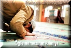 Öğle namazının kılınışı 2 Ogle namazinin kilinisi