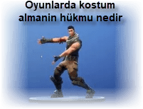 Oyunlarda kostüm almanın hükmü nedir 2 Oyunlarda kostum almanin hukmu nedir