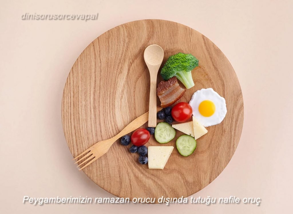 Peygamberimizin ramazan orucu disinda tutugu nafile oruc