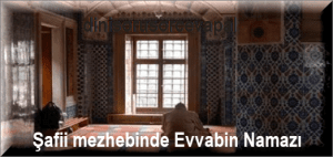 Safii mezhebinde Evvabin Namazi