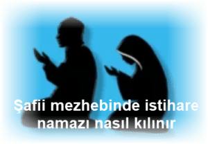 Şafii mezhebinde istihare namazı nasıl kılınır 2 Safii mezhebinde istihare namazi nasil kilinir
