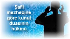 Safii mezhebine gore kunut duasinin hukmu nedir
