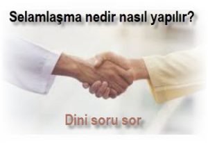 Selamlasma nedir nasil yapilir