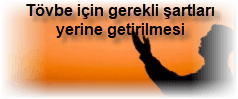 Tovbe icin gerekli sartlari yerine getirilmesi
