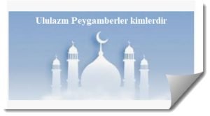 ululazm peygamberler hangileridir kac kisi