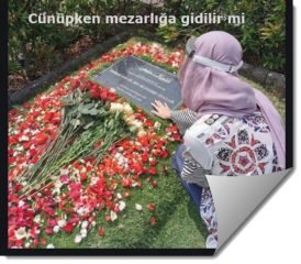 Cünüpken mezarlığa gidilir mi diyanet 2 Cunupken mezarliga gidilir mi diyanet