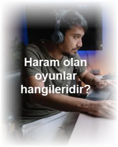 Haram olan oyunlar hangileridir 1