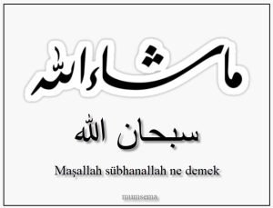 Masallah subhanallah ne demek