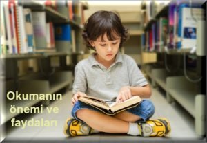 Okumak okumanin onemi ve faydalari