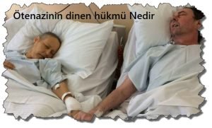 Ötenazinin dinen hükmü Nedir 2 otenazinin islamdaki yeri