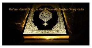 Kuran i Kerimi Dogru ve Guzel Okumakla Meshur Olmus Kisiler