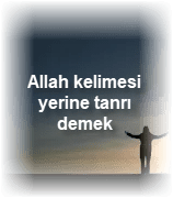 Allah kelimesi yerine tanri demek