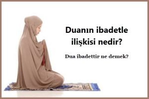 Dua ibadettir ne demek