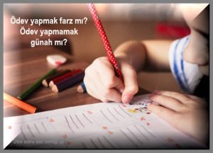 Odev yapmak farz mi gunah mi