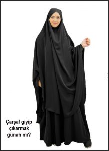 Carsaf giyip cikarmak gunah mi