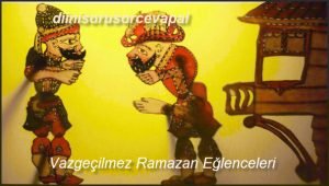 Vazgecilmez Ramazan Eglenceleri