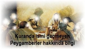 Kuran i kerimde adi gecmeyen peygamberler kimlerdir