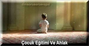 Cocuk Egitimi Ve Ahlak