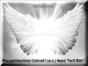 Peygamberimiz Cebraili a.s. Nasil Tarif Etti