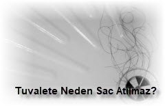 Tuvalete Neden Sac Atilmaz