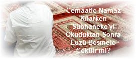 Cemaatle Namaz Kilarken Subhanekeyi Okuduktan Sonra Euzu Besmele Cekilir mi