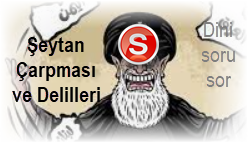 Seytan Carpmasi ve Delilleri