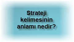 Strateji kelimesinin anlami nedir