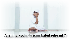 Allah herkesin duasini kabul eder mi