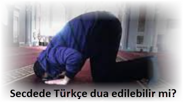 Secdede Turkce dua edilebilir mi