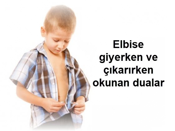 Elbise giyerken ve cikarirken okunan dualar