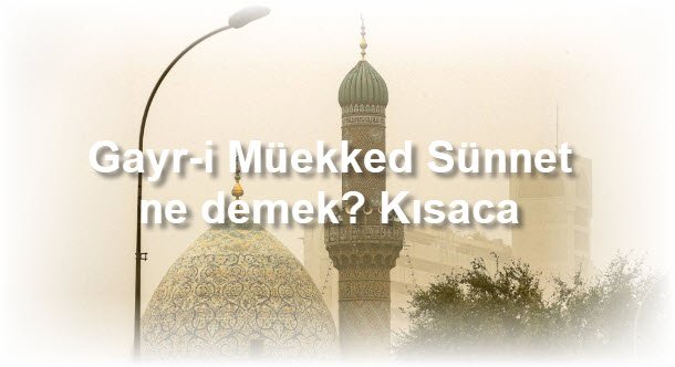 Gayr i Muekked Sunnet ne demek Kisaca