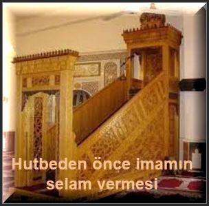 Hutbeden once imamin selam vermesi
