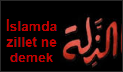 Islamda zillet ne demek