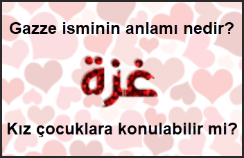Gazze isminin anlami nedir Kiz cocuklara konulabilir mi