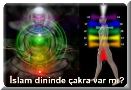 İslam dininde çakra var mı? 2 Islam dininde cakra var mi